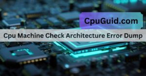 cpu machine check architecture error dump