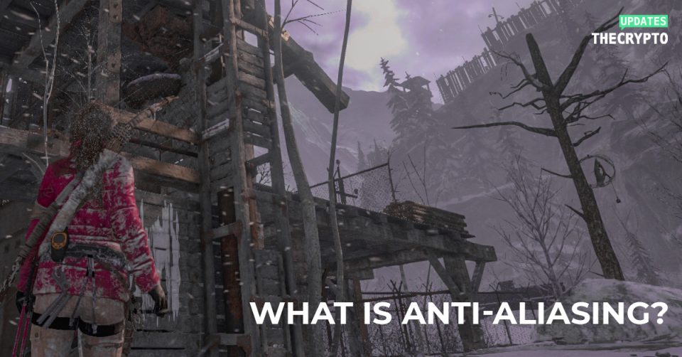 What is Anti-Aliasing?